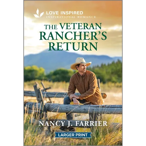 The Veteran Rancher's Return: An Uplifting Inspirational Romance - Mass Market Paperbound
