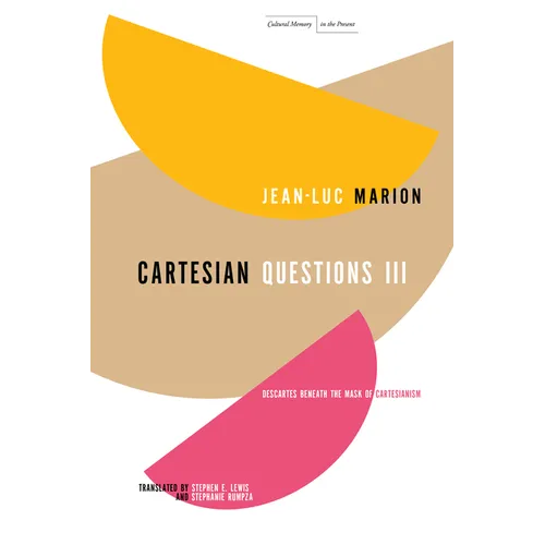 Cartesian Questions III: Descartes Beneath the Mask of Cartesianism - Paperback
