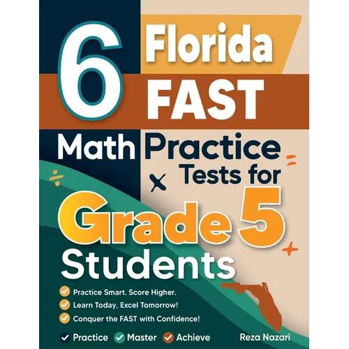 6 Florida FAST Grade 5 Math Practice Tests: A Complete Guide to Building Math Mastery and Excelling on the Florida FAST Test - Paperback