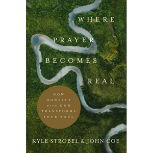 Where Prayer Becomes Real - Hardcover
