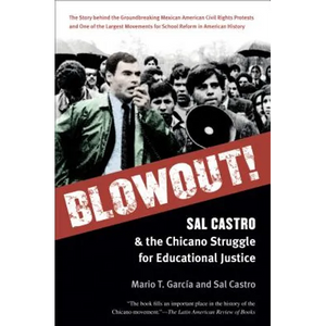 Blowout!: Sal Castro and the Chicano Struggle for Educational Justice - Paperback