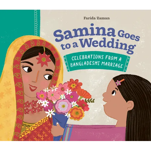 Samina Goes to a Wedding: Celebrations from a Bangladeshi Marriage - Hardcover