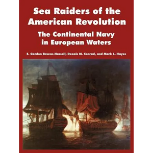 Sea Raiders of the American Revolution: The Continental Navy in European Waters - Paperback