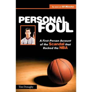 Personal Foul: A First-Person Account of the Scandal That Rocked the NBA - Paperback