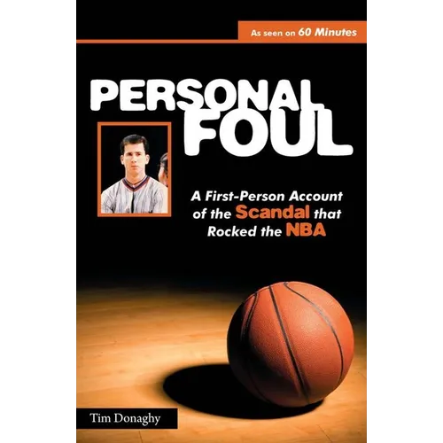 Personal Foul: A First-Person Account of the Scandal That Rocked the NBA - Paperback