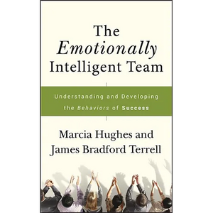 The Emotionally Intelligent Team: Understanding and Developing the Behaviors of Success - Hardcover