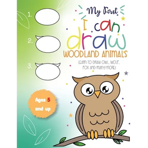 My First I can draw Woodland Animals Lear to draw owl, wolf, fox and many more! Ages 5 and up: Fun for boys and girls, PreK, Kindergarten - Paperback