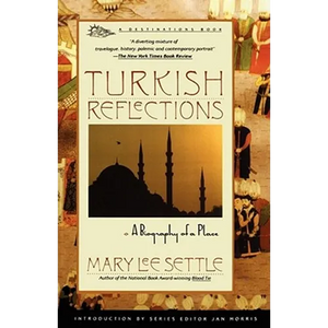 Turkish Reflections: A Biography of a Place - Paperback