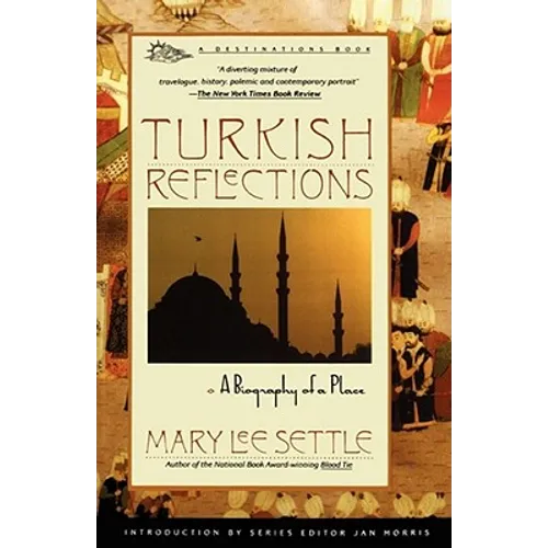 Turkish Reflections: A Biography of a Place - Paperback