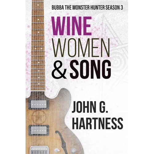 Wine, Women, & Song: Bubba the Monster Hunter Season 3 - Paperback