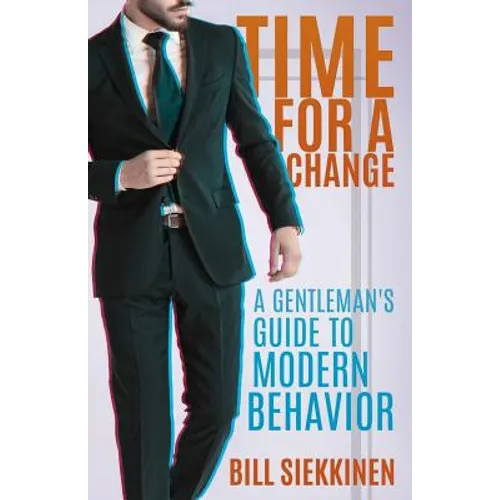 Time for a Change: A Gentleman's Guide to Modern Behavior - Paperback
