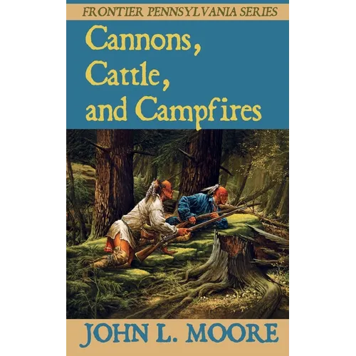 Cannons, Cattle, and Campfires - Paperback