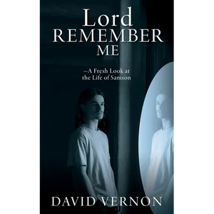 Lord Remember Me: -A Fresh Look at the Life of Samson - Paperback