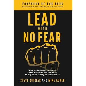 Lead With No Fear: Your 90-day leader shift from worry, insecurity, and self-doubt to inspiration, clarity, and confidence - Hardcover