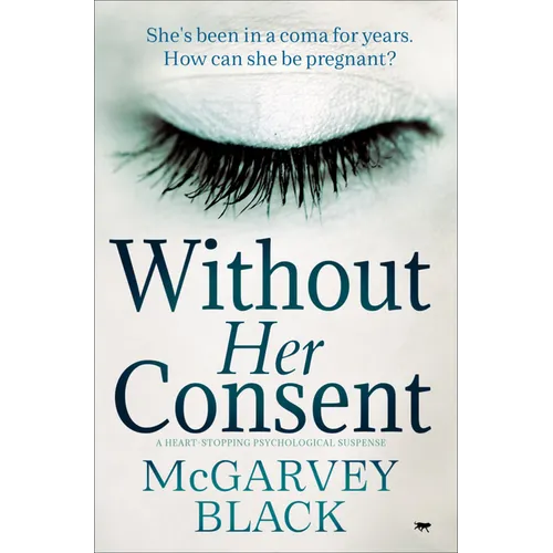 Without Her Consent: A Heart-Stopping Psychological Thriller - Paperback