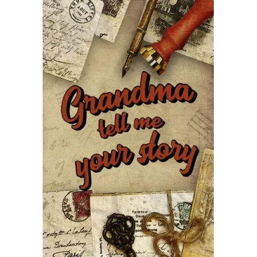Grandma Tell Me Your Story: Book to be completed by your Grandmother - More than 80 questions to find out about her life - Space to write, paste p - Paperback