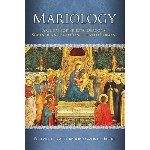 Mariology: A Guide for Priests, Deacons, Seminarians and Consecrated Persons - Paperback