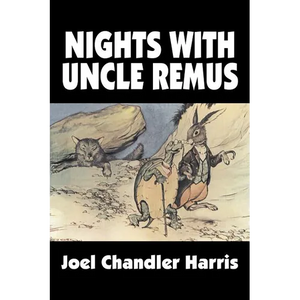 Nights with Uncle Remus by Joel Chandler Harris, Fiction, Classics - Paperback
