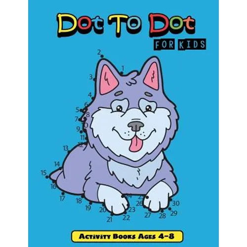 Dot to Dot for Kids: Connect the Dot Activity Books Ages 4-8 - Paperback