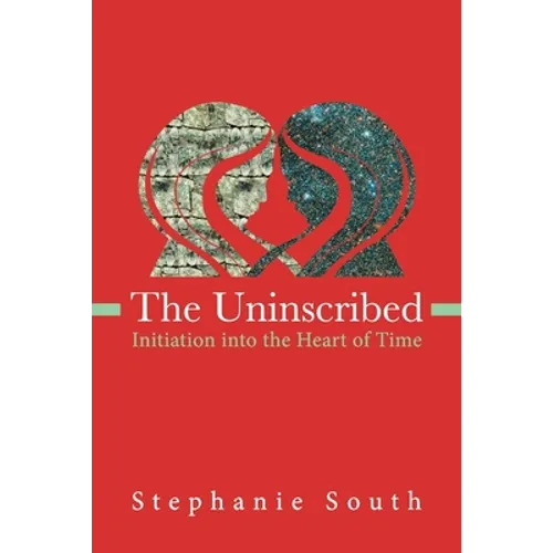 The Uninscribed: Initiation into the Heart of Time - Paperback