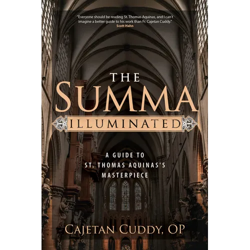 The Summa Illuminated: A Guide to St. Thomas Aquinas's Masterpiece - Paperback