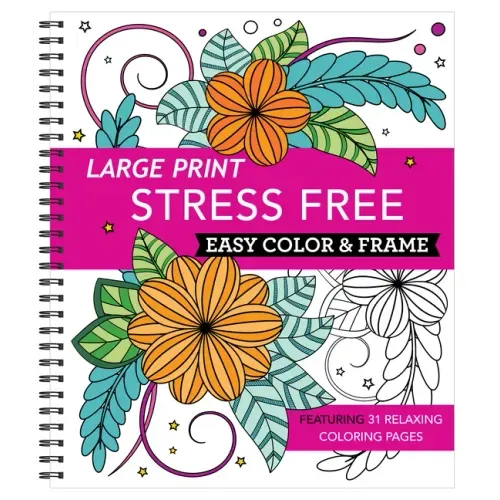 Large Print Easy Color & Frame - Stress Free (Adult Coloring Book) - Spiral