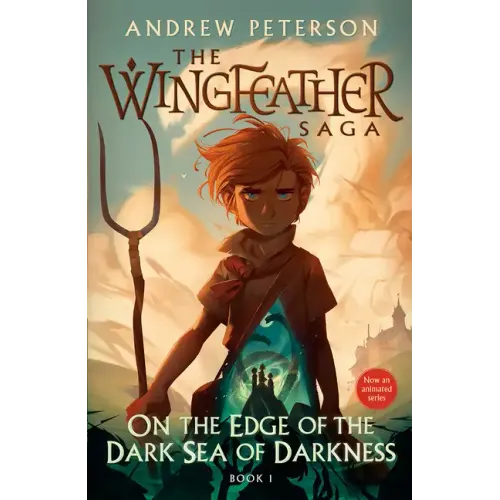 On the Edge of the Dark Sea of Darkness: The Wingfeather Saga Book 1 - Paperback