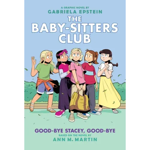 Good-Bye Stacey, Good-Bye: A Graphic Novel (the Baby-Sitters Club #11) - Hardcover