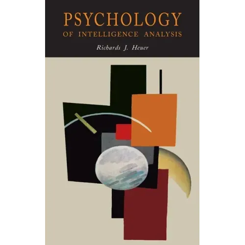 Psychology of Intelligence Analysis - Hardcover