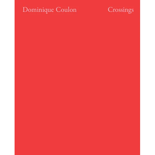Crossings: Dominique Coulon & Associés - Hardcover