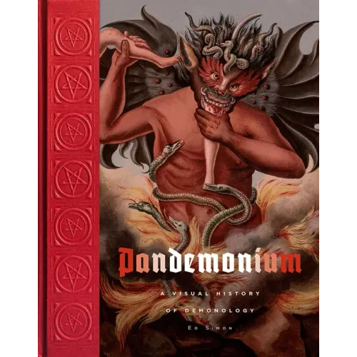 Pandemonium: A Visual History of Demonology - Hardcover