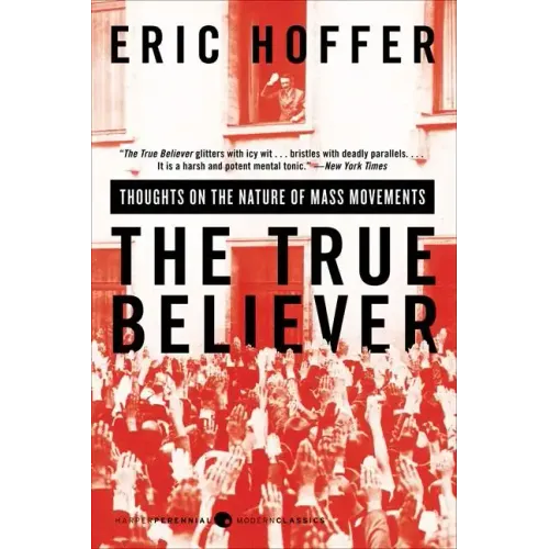 The True Believer: Thoughts on the Nature of Mass Movements - Paperback