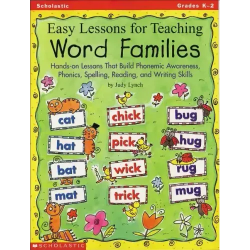 Easy Lessons for Teaching Word Families: Hands-On Lessons That Build Phonemic Awareness, Phonics, Spelling, Reading, and Writing Skills - Paperback
