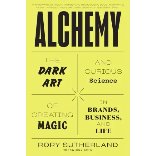 Alchemy: The Dark Art and Curious Science of Creating Magic in Brands, Business, and Life - Paperback