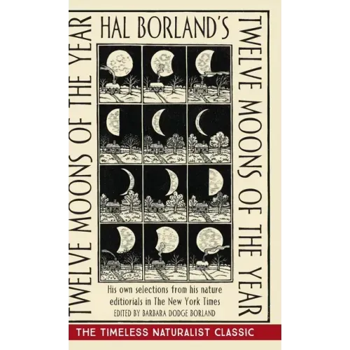 Hal Borland's: Twelve Moons of the Year - Hardcover
