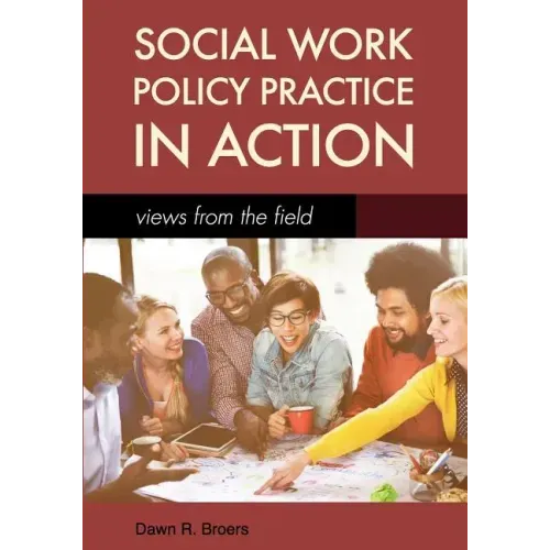 Social Work Policy Practice in Action: Views from the Field - Paperback