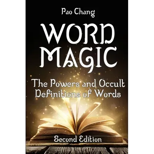 Word Magic: The Powers and Occult Definitions of Words (Second Edition) - Paperback