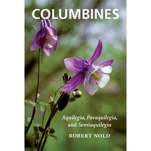 Columbines: Aquilegia, Paraquilegia, and Semiaquilegia - Paperback