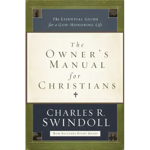 The Owner's Manual for Christians: The Essential Guide for a God-Honoring Life - Paperback