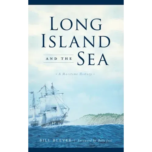 Long Island and the Sea: A Maritime History - Hardcover