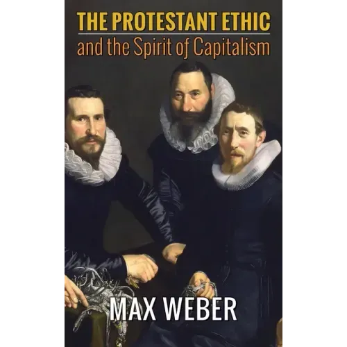The Protestant Ethic and the Spirit of Capitalism - Hardcover