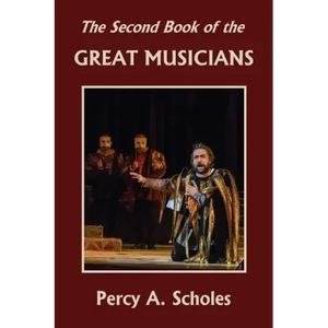 The Second Book of the Great Musicians (Yesterday's Classics) - Paperback