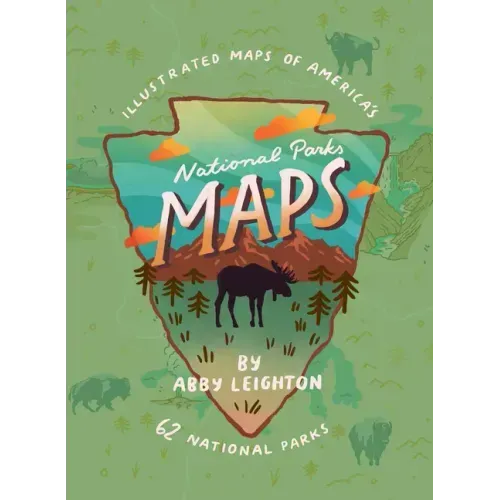 National Parks Maps: Illustrated Maps of America's 62 National Parks - Hardcover