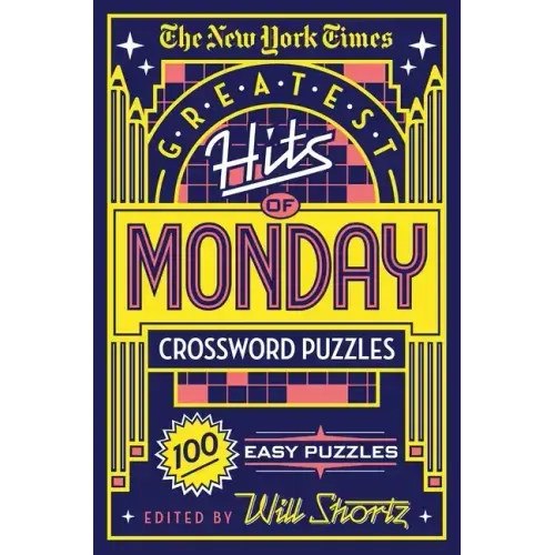 The New York Times Greatest Hits of Monday Crossword Puzzles: 100 Easy Puzzles - Paperback
