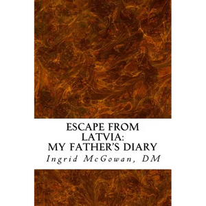Escape from Latvia: My Father's Diary - Paperback