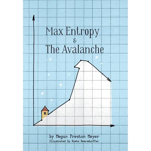 Max Entropy & The Avalanche: A Cautionary Tale of Relying Solely on Forecasts - Hardcover
