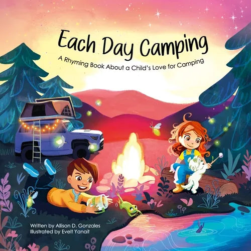 Each Day Camping: A Rhyming Book About a Child's Love for Camping - Paperback