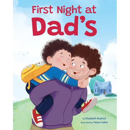 First Night at Dad's: A Reassuring Book about Divorce, Separation, and Family Changes - Hardcover