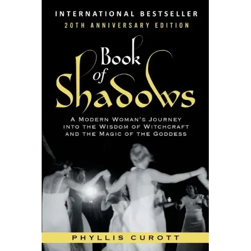 Book of Shadows: A Modern Woman's Journey into the Wisdom of Witchcraft and the Magic of the Goddess - Paperback