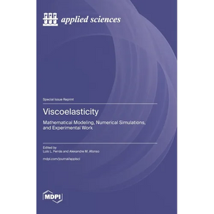 Viscoelasticity: Mathematical Modeling, Numerical Simulations, and Experimental Work - Hardcover